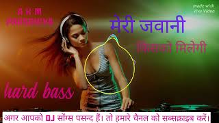 MERI JAWANI KISKO MILEGI JBL HARD BASS MIXINGA K MUSIC EDM KING DJSnake djdskingarajilla [upl. by Pronty]