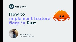 How to use Feature Flags in Rust with Unleash [upl. by Atiuqad]