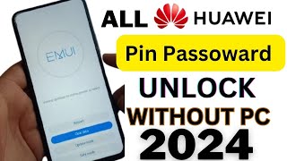 How to Unlock All Huawei Phone Forgot PIN CodePatternPassword  Huawei Y9A  WITHOUT PC  2024 [upl. by Ledniahs]