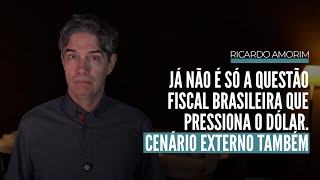 Já não é só a questão fiscal brasileira que pressiona o dólar Cenário externo também [upl. by Ettenim]