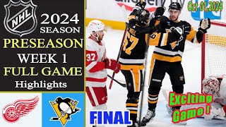 Detroit Red Wings vs Pittsburgh Penguins  FINAL GAME  Oct 01 2024 2024 NHL Preseason  Hockey [upl. by Marie314]