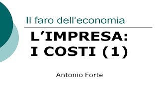 Lezione I costi dellimpresa 1 costi fissi e variabili [upl. by Jaco]