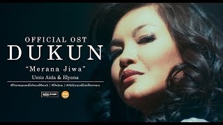 Umie Aida amp Elyana  Merana Jiwa OST Filem DUKUN [upl. by Leone]