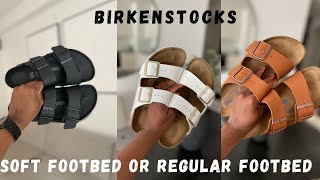 COMPARISON  Birkenstocks Arizona SOFT FOOTBED VS REGULAR FOOTBED  Sizing Fit [upl. by Nahc428]