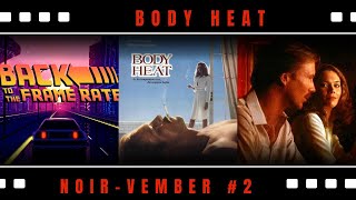 Body Heat 1981  NoirVember 2  Femme Fatale Movies [upl. by Eckardt500]