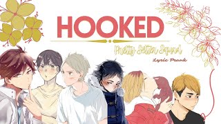 Pretty Setter Squad  Hooked  Haikyuu Lyrics Prank [upl. by Kammerer770]