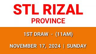 STL Rizal Province 1st draw result today 11AM draw result morning November 17 2024 Sunday [upl. by Ilenay]