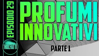 PROFUMI INNOVATIVI parte 1  EP29 [upl. by Paten]