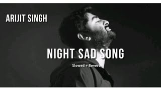 very sad song  slowed and reverb  night sad song 😭 Hindi lofi song  Arijit Singh  music studio [upl. by Ojeillib]