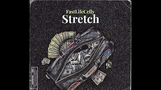 FastLifeCelly  Stretch Official Audio [upl. by Guthrey]