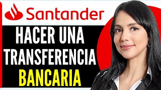 Cómo HACER una TRANSFERENCIA BANCARIA en Santander Guía Completa 2024 [upl. by Aimahs727]