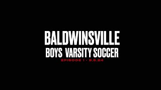 Baldwinsville Boys Varsity Soccer 2024 Episode 1 [upl. by Econah]