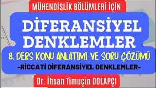 Diferansiyel Denklemler 8 Ders § Riccati Diferansiyel Denklemler § Dr İhsan Timuçin DOLAPÇI [upl. by Gnas]