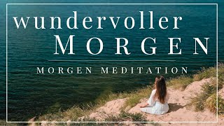 Kurze Morgen Meditation für einen wundervollen Morgen 💫 [upl. by Knutson]