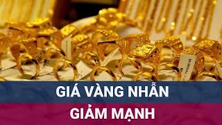 Giá vàng nhẫn hôm nay quottiếp đàquot giảm mạnh Liệu đã xuống mức kỷ lục  VTC Now [upl. by Llesram]