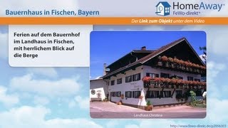 Allgäu Ferien auf dem Bauernhof im Landhaus in Fischen mit herrlichem  FeWodirektde Video [upl. by Dame154]