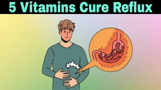 5 Vitamins Cure Acid Reflux [upl. by Asseneg481]