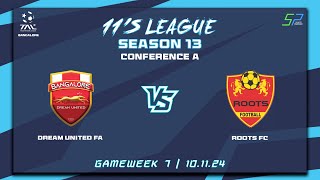 TAL BLR  11s  Season 13  Con A  Game Week 7  Dream United FC vs Roots FC 101124 [upl. by Lawrenson]