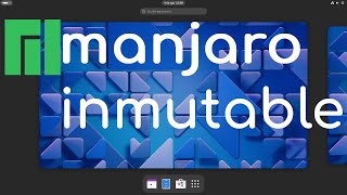 Pruebo Manjaro Linux Inmutable versión de pruebas [upl. by Niwroc913]