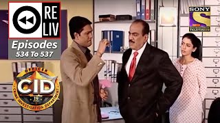 Weekly Reliv  CID  सी आई डी  Episodes 534 To 537 [upl. by Llessur457]