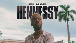 ELHAE  Hennessy Official Audio [upl. by Ajar527]