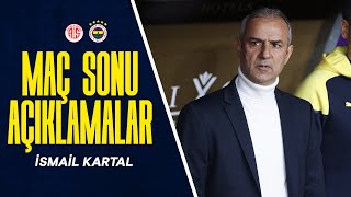 Teknik Direktörümüz İsmail Kartalın Maç Sonu Açıklamaları  Bitexen Antalyaspor 02 Fenerbahçe [upl. by Anayd]