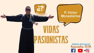 VIDAS PASIONISTAS VICTOR FERNANDO MONASTERIOS CP [upl. by Anined]