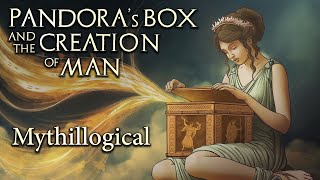 Pandoras Box and the Creation of Man  Mythillogical Podcast [upl. by Folsom]