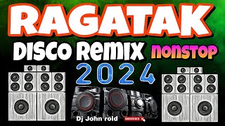 RAGATAK DISCO REMIX NONSTOP 2024  DJ JOHN ROLD REMIX [upl. by Dafodil]