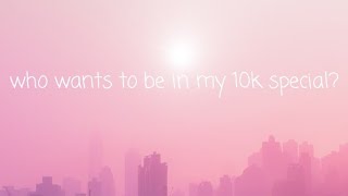 Who wants to be in my 10k special [upl. by Erny]