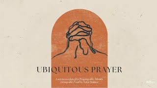 Ubiquitous Prayer [upl. by Rodmun956]