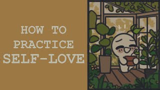 How To Practice Self Love [upl. by Enimsaj]