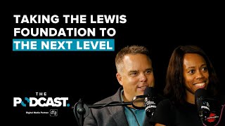 Lorraine Lewis and Barry Tong Taking the Lewis Foundation to the next level  Ep 66 [upl. by Jori]