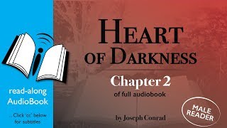 Heart of Darkness Audiobook Chapter 2 of Full Audiobook Male Reader  Joseph Conrad [upl. by Tawnya35]