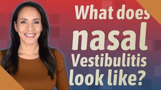 What does nasal Vestibulitis look like [upl. by Tyrrell195]