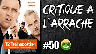 Critique à larrache 50  T2 Trainspotting Sans spoil [upl. by Nosyk]