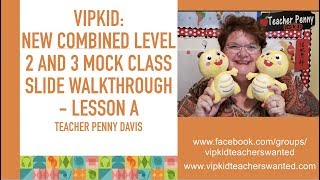 VIPKID New Combined Level 2 and 3 Lesson A Mock Class walkthrough [upl. by Natala]