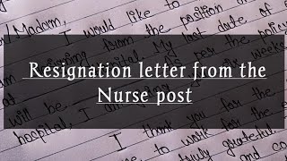 How to write your nursing resignation letterResignation letter from the nurse post [upl. by Ahsienaj]