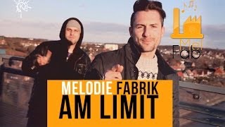 Melodie Fabrik  Am Limit MUSIKVIDEO [upl. by Octavla]