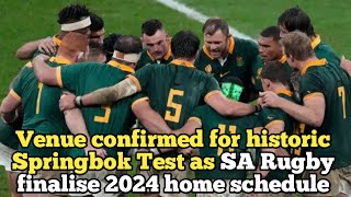 Venue confirmed for historic Springbok Test as SA Rugby finalise 2024 home schedule [upl. by Aeynod]