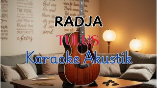 TULUS  RADJA KARAOKE AKUSTIK [upl. by Zacharie]