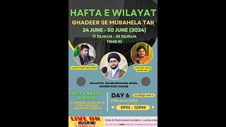 🔴LIVE  HAFTA E WILAYAT  DAY 6  MAULANA AFZAL HAIDER RIZVI  IMAMBADA JANNAT MAAB LUCKNOW [upl. by Nnaaihtnyc]