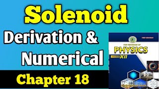 Solenoid chapter 18 class 12 new physics book  Derivation and numericals Solenoid  numericals [upl. by Bilac427]