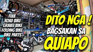 DITO NGA  SA QUIAPO BAGSAKAN FIXIE MTB ROAD BIKE GRAVEL BIKE FOLDING BIKE amp BIKE PARTS NA MURA PA [upl. by Best]