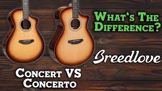 Uncovering Breedlove Guitars Concert VS Concerto  Which Is Right For You [upl. by Yahsat708]