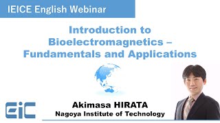 IEICE English Webinar quotIntroduction to Bioelectromagnetics – Fundamentals and Applicationsquot [upl. by Biles]