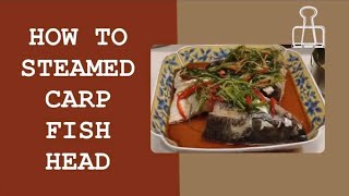 HOW TO STEAMED CARP FISH HEAD  LETICIAS KITCHEN [upl. by Singleton]