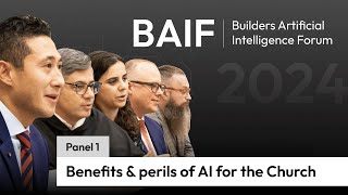 Panel Benefits and perils of AI for the Church Builders AI Forum 2024 [upl. by Nylirej982]