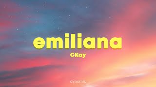 CKay  Emiliana Lyrics [upl. by Dang921]