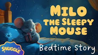 🐭 Milo the Sleepy Mouse 🐭 Calming Bedtime Story for Kids with Relaxing Music [upl. by Piane]